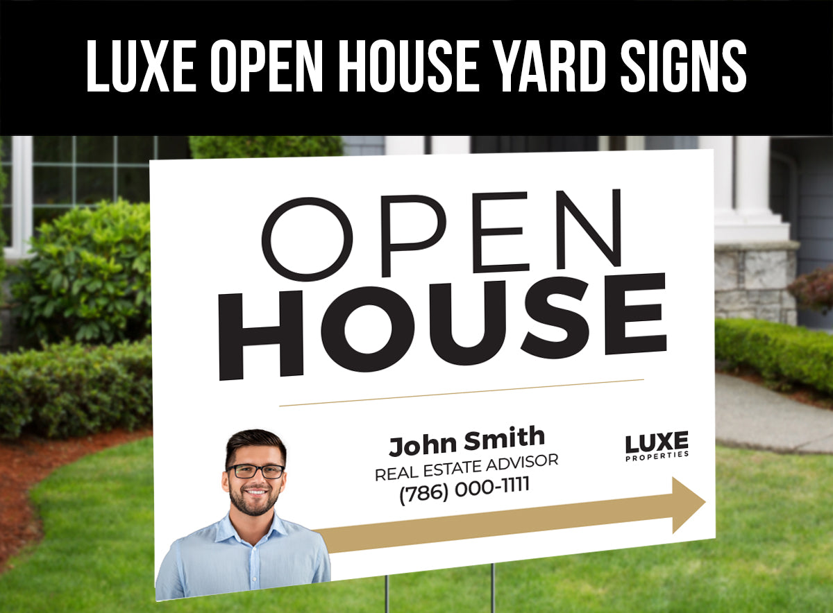 Luxe Open House Signs: Coroplast - As low as $15 each*