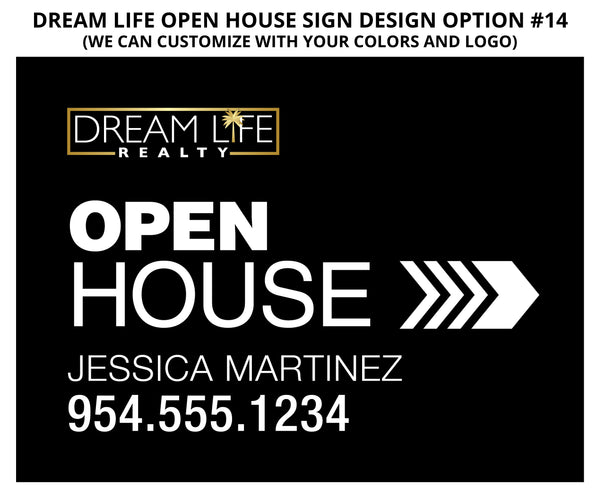 Dream Life Open House Signs: Coroplast - As low as $15 each*