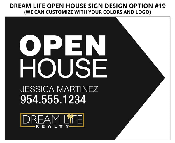 Dream Life Open House Signs: Coroplast - As low as $12 each*